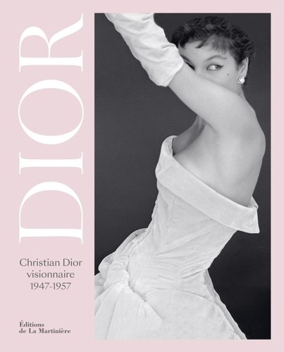 Christian Dior visionnaire. 1947-1957