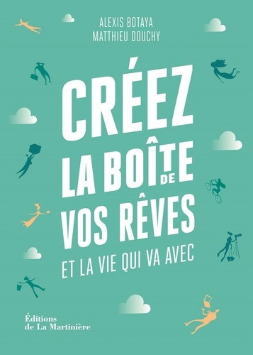 Créez la boîte de vos rêves et la vie qui va avec. 30 principes d'entrepreneurs pour reprendre en main votre vie pro (et votre vie perso), Edition revue et augmentée