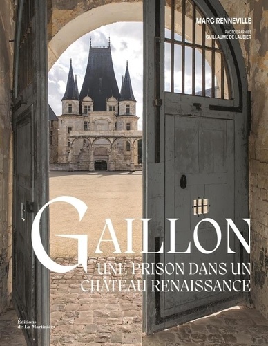 Gaillon. Une prison dans un château Renaissance