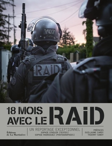 18 mois avec le RAID. Un reportage exceptionnel