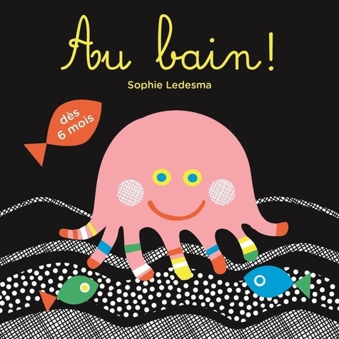 Au bain ! Un livre + un jouet pour lire et s'amuser dans le bain