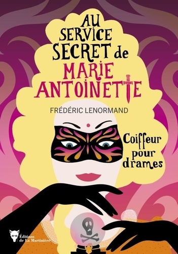 Au service secret de Marie-Antoinette Tome 10 : Coiffeur pour drames