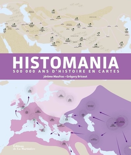 Histomania. 500 000 ans d'histoire en cartes