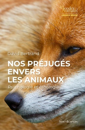 Nos préjugés envers les animaux. Psychologie et éthologie