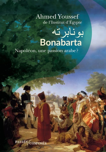 Bonabarta. Napoléon, une passion arabe ?