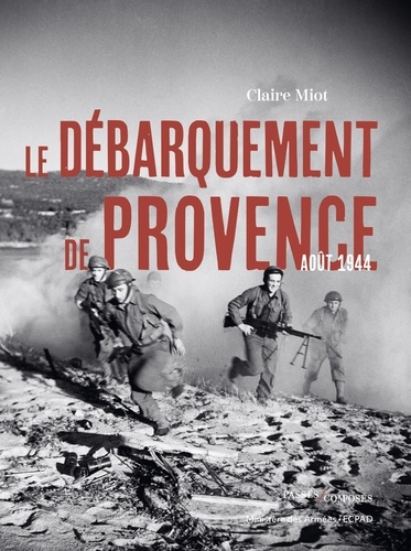 Le débarquement de Provence. Août 1944