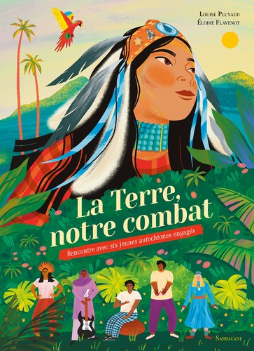 La Terre, notre combat. Rencontre avec six jeunes autochtones engagés