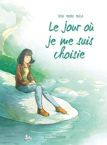 Le jour où... Tome 8 : Le jour où je me suis choisie