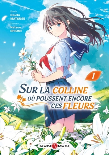 Sur la colline où poussent encore ces fleurs... Tome 1