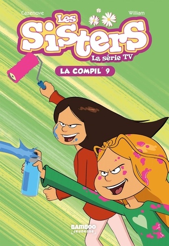 Les sisters - La série TV La compil' Tome 9 : La vie secrète des adonaissants ; L'échange ; Frayeurs en famille