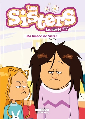 Les sisters - La série TV Tome 70 : Ma limace de Sister