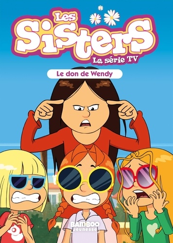 Les sisters - La série TV Tome 71 : Le don de Wendy