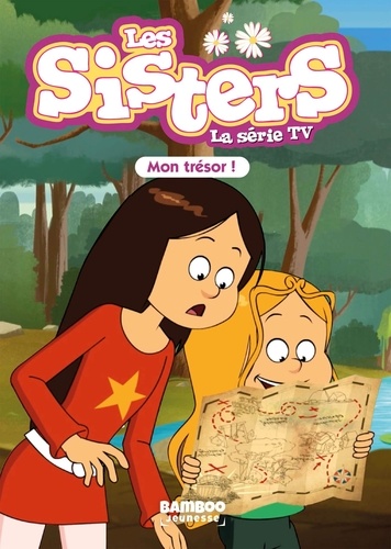 Les sisters - La série TV Tome 72 : Mon trésor !