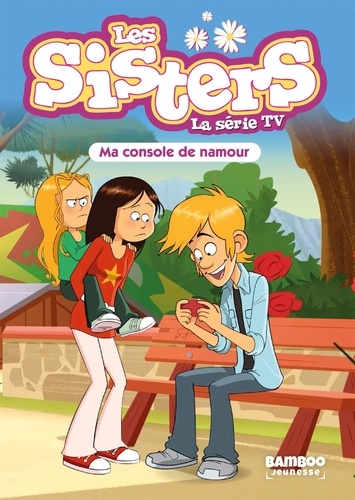 Les sisters - La série TV Tome 76 : Ma console de namour