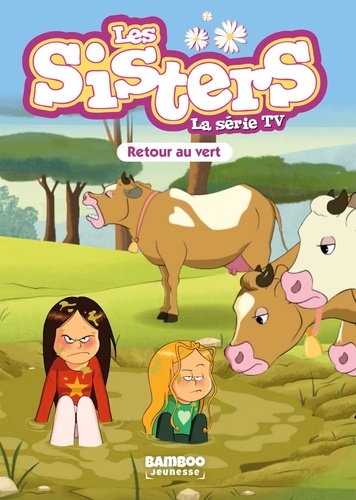 Les sisters - La série TV Tome 77 : Retour au vert