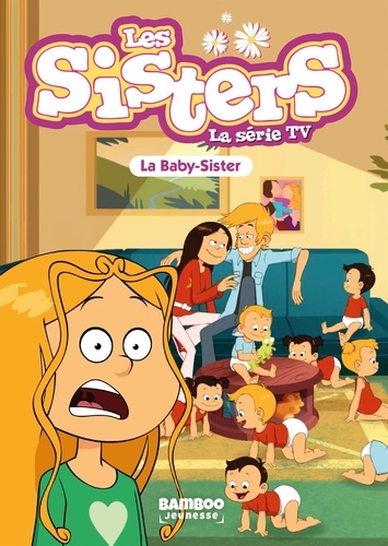 Les Sisters - La Série TV - Poche - tome 74. La baby Sister