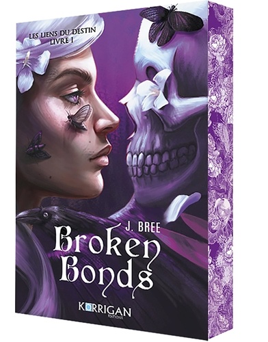 Broken Bonds Tome 1 : Les liens du destin. Edition collector