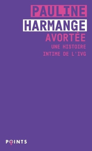 Avortée. Une histoire intime de l'IVG