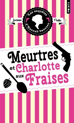 Les enquêtes d'Hannah Swensen Tome 2 : Meurtres et charlotte aux fraises