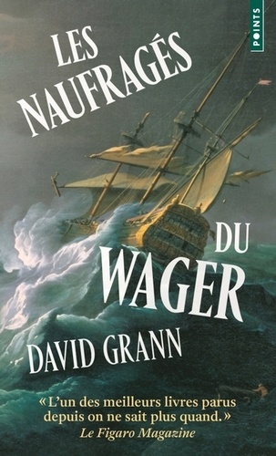 Les naufragés du Wager. Une histoire de naufrage, de mutinerie et de meurtres