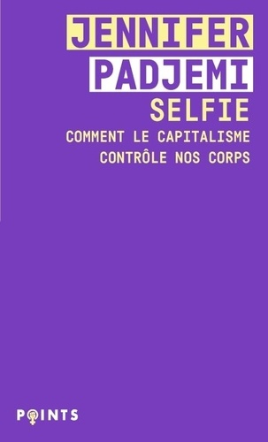 Selfie. Comment le capitalisme contrôle nos corps