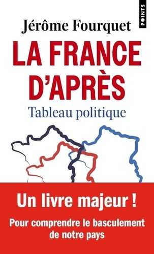 La France d'après. Tableau politique