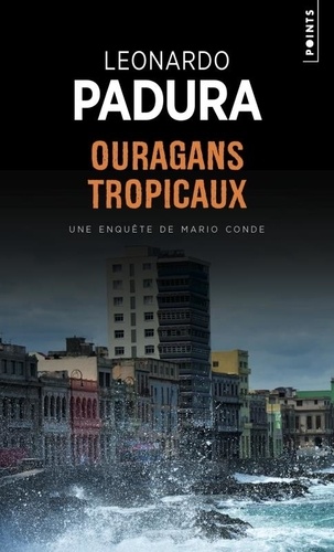 Ouragans tropicaux. Une enquête de Mario Conde