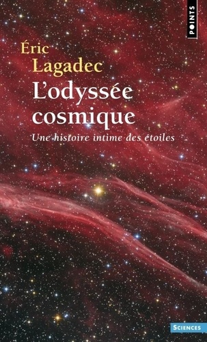 L'Odyssée cosmique. Une histoire intime des étoiles