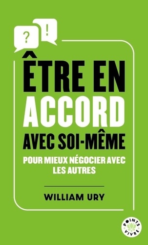 Etre en accord avec soi-même. Pour mieux négocier avec les autres