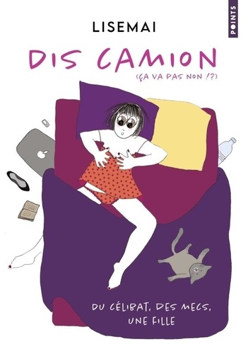 Dis camion. Du célibat, des mecs, une fille