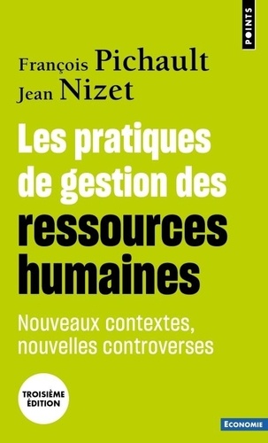 Les pratiques de gestion des ressources humaines. Nouveaux contextes, nouvelles controverses, 3e édition actualisée