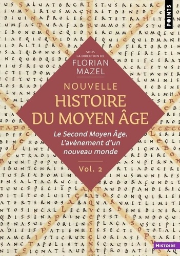 Nouvelle histoire du moyen âge. Tome 2, Le second moyen âge. L'avènement d'un nouveau monde