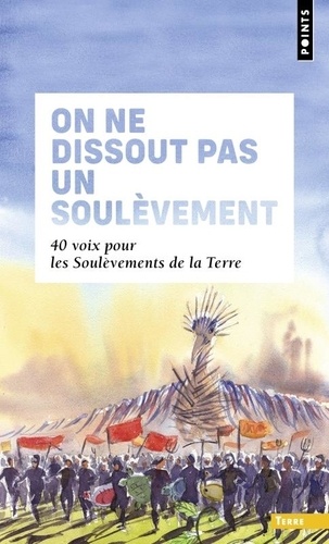 On ne dissout pas un soulèvement. 40 voix pour les soulèvements de la Terre