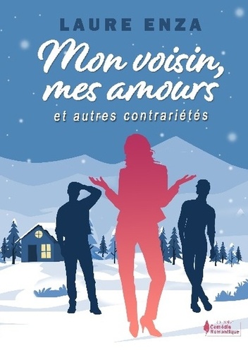 Mon voisin, mes amours et autres contrariétés