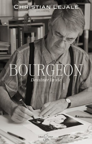 Bourgeon. Dessiner la vie