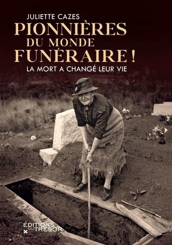 Pionnières du monde funéraire. La mort a changé leur vie !