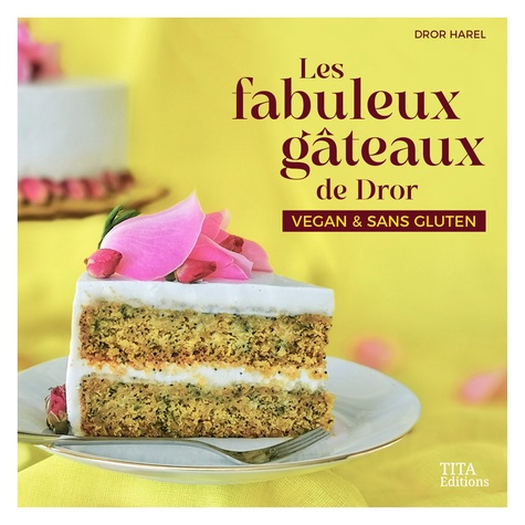 Les fabuleux gâteaux de Dror. Vegan & Sans gluten