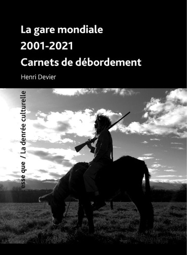 La gare mondiale 2001-2021. Carnets de débordement