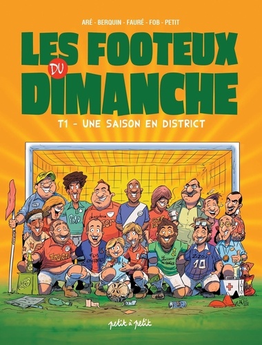 Les footeux du dimanche Tome 1 : Une saison en district