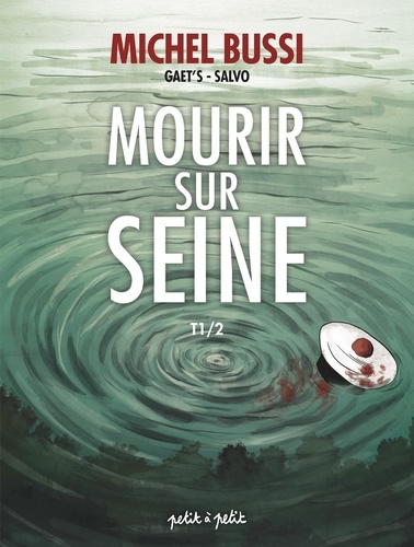 Mourir sur Seine Tome 1