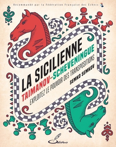 La Sicilienne Taimanov-Scheveningue. Exploitez le pouvoir des transpositions