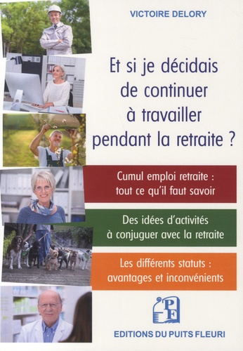 Et si je décidais de continuer à travailler pendant la retraite ? Cumul emploi retraite : tout ce qu'il faut savoir...