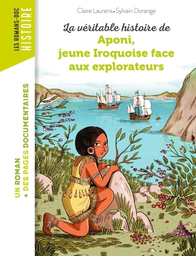 La véritable histoire de Aponi, petite Iroquoise face aux explorateurs